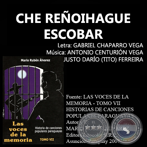 CHE REÑOIHAGUE ESCOBAR - Música: ANTONIO CENTURIÓN VEGA y JUSTO DARÍO (TITO) FERREIRA